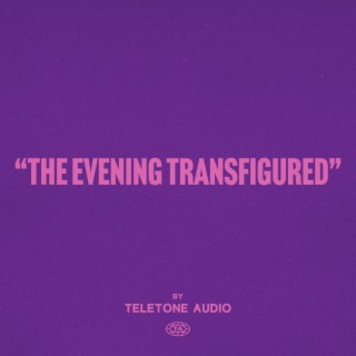 The Evening Transfigured