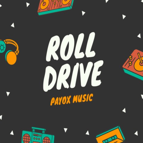 Roll Drive | Boomplay Music