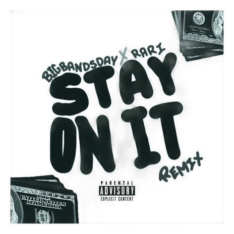 STAY ON IT (Remix) ft. RARI | Boomplay Music