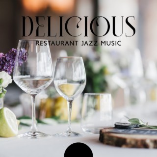 Delicious Restaurant Jazz Music