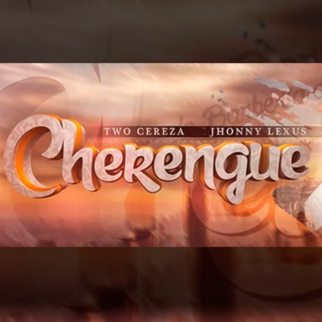 Cherengue ft. Two Cereza