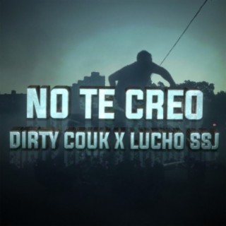 No te Creo (feat. Lucho SSJ)