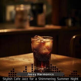 Stylish Cafe Jazz for a Shimmering Summer Night