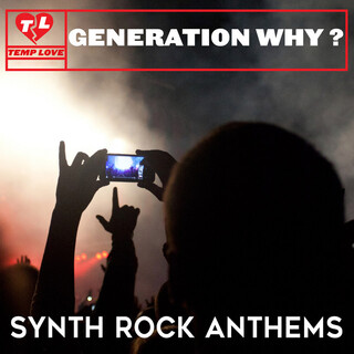 Generation Why?: Synth Rock Anthems