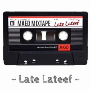 Maed Mixtape - Late Lateef