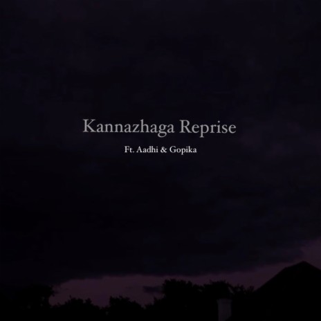 Kannazhaga Reprise ft. Gopika & Athul bineesh | Boomplay Music