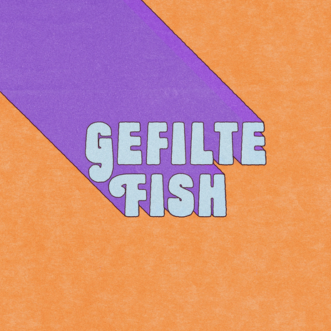 Gefilte Fish | Boomplay Music