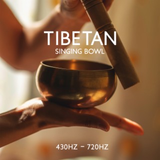 Tibetan Singing Bowl 430Hz - 720Hz: Healing Frequency for Remove Negative Energy