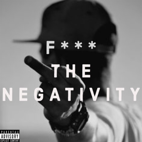 F The Negativity | Boomplay Music