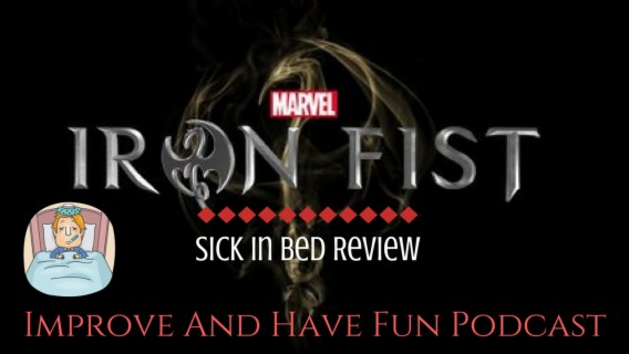 Marvel's Iron Fist - Season 1 Review (Spoilers) 