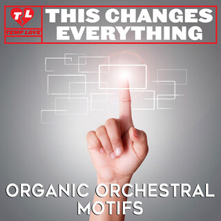 This Changes Everything: Organic Orchestral Motifs