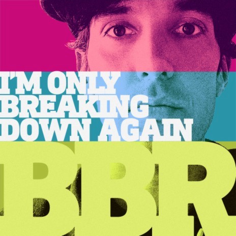 I'm Only Breaking Down Again (Did I Offend You) | Boomplay Music