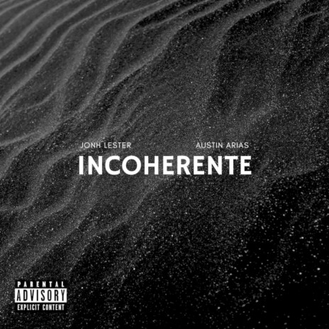 Incoherente ft. Austin Arias | Boomplay Music