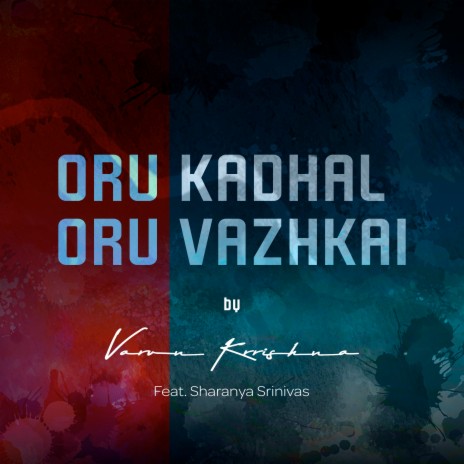 Oru Kadhal Oru Vazhkai ft. Sharanya Srinivas | Boomplay Music