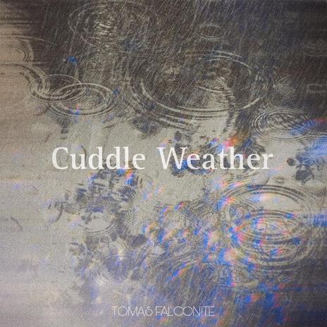 Cuddle Weather | Boomplay Music