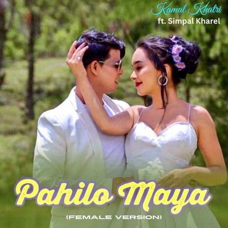 Pahilo Maya (Female Version) ft. Simpal Kharel | Boomplay Music