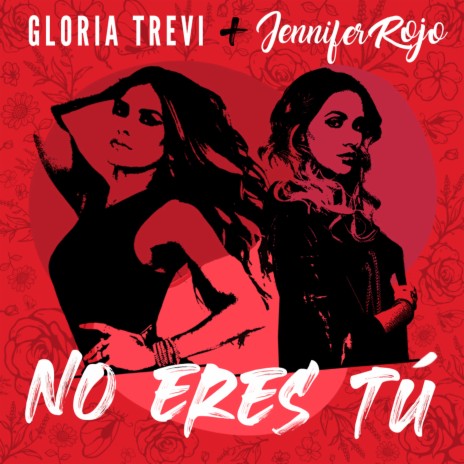 NO ERES TÚ (feat. Gloria Trevi) | Boomplay Music