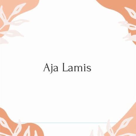 Lagu Aja Lamis, Pl. 6 | Boomplay Music