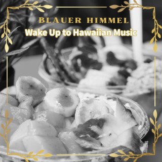 Wake up to Hawaiian Music