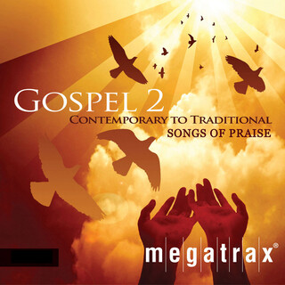 Gospel: Contemporary to Traditional Songs of Praise