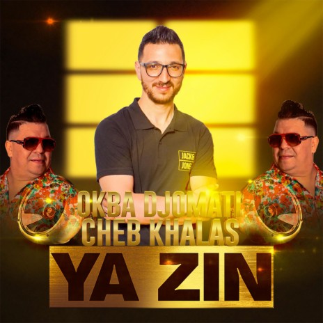 Ya Zin ft. Cheb Khalas | Boomplay Music