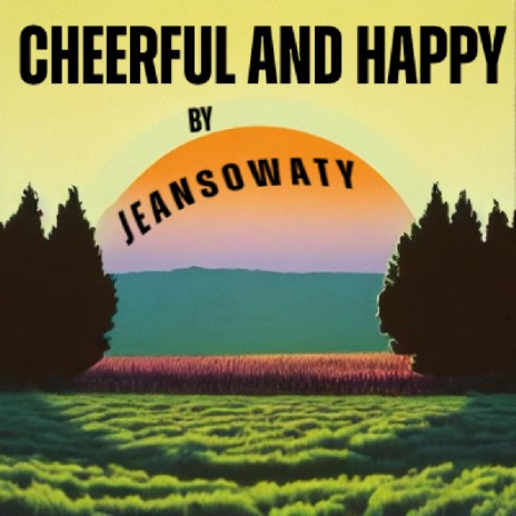 Cheerful and Happy