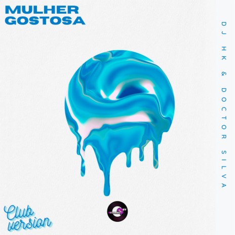 Mulher Gostosa (Club Version) ft. Doctor Silva | Boomplay Music