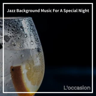 Jazz Background Music for a Special Night