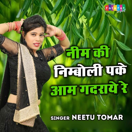 Neem Ki Nimboli Pake Aam Gadraye Re | Boomplay Music