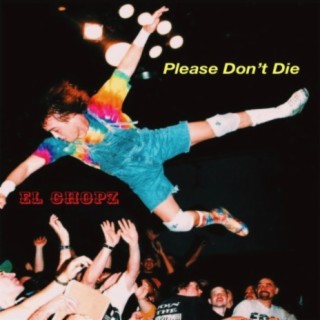 Please Don't Die