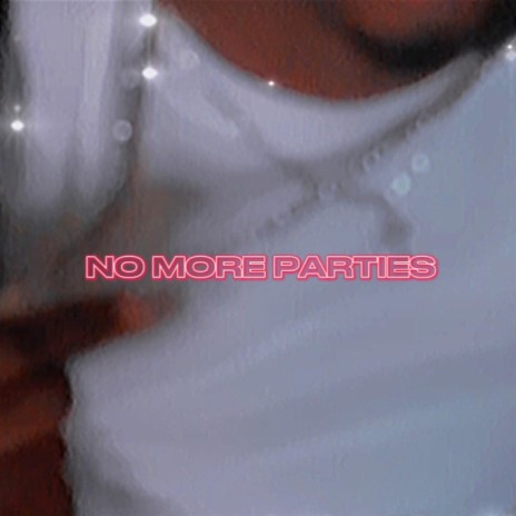 no more parties | Boomplay Music
