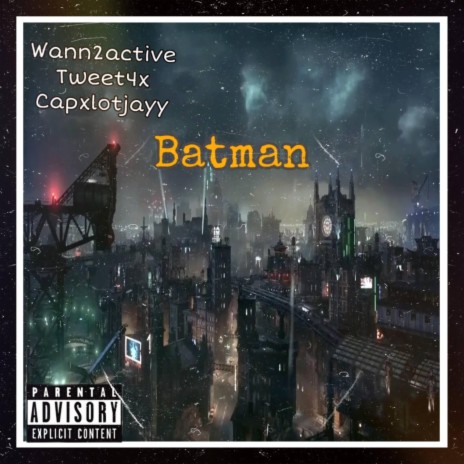 Batman ft. Tweet4x & Wann2active | Boomplay Music