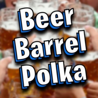 Beer Barrel Polka