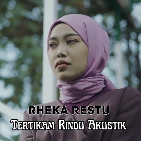 Tertikam Rindu (Akustik) | Boomplay Music