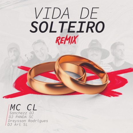 Vida de Solteiro (Remix) ft. Dreysson Rodrigues, DJ PANDA SC, DJ Ari SL & Sanchezz DJ | Boomplay Music