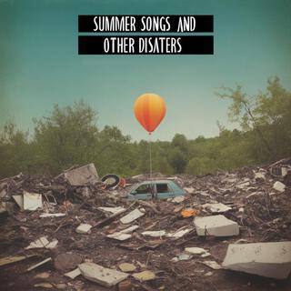 Summer songs and other disasters