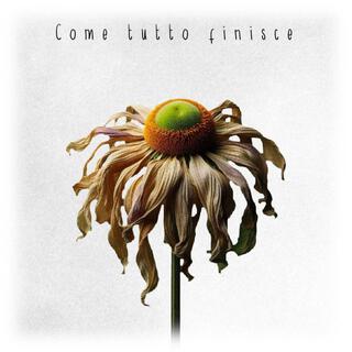 Come tutto finisce lyrics | Boomplay Music