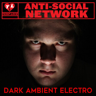 Anti-Social Network: Dark Ambient Electro