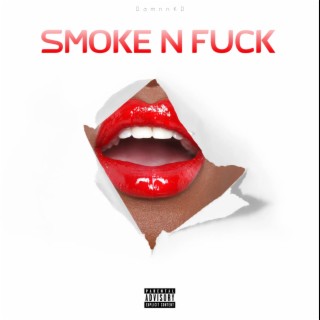 Smoke N Fuk (Dirty)