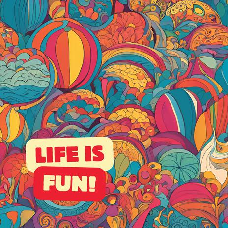 Life is Fun | Boomplay Music