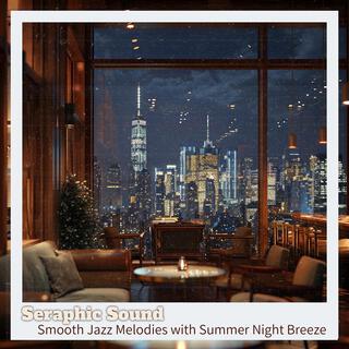 Smooth Jazz Melodies with Summer Night Breeze