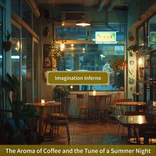 The Aroma of Coffee and the Tune of a Summer Night