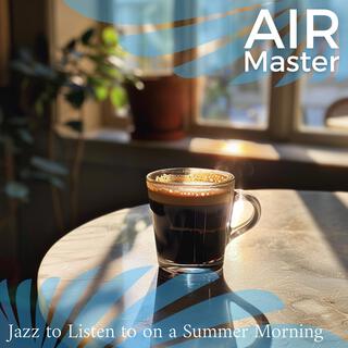 Jazz to Listen to on a Summer Morning