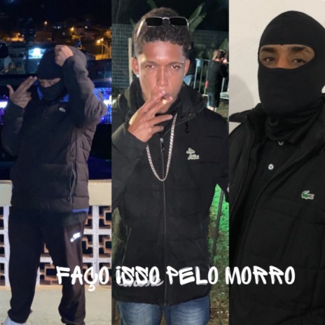 FAÇO ISSO PRO MEU MORRO ft. PIVETTE, Davisão & MC RAUL CRISTIAN