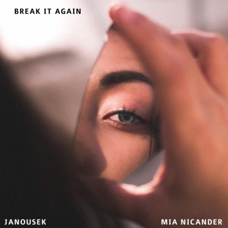 Break It Again (Radio Edit) ft. Mia Nicander