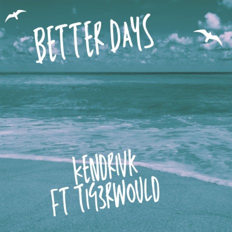 Better Days ft. Tig3rwould | Boomplay Music