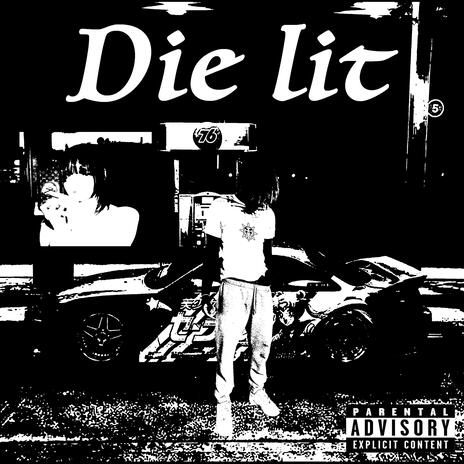 Die Lit | Boomplay Music