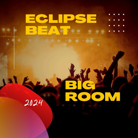 Eclipse Beat Big Room 2024 | Boomplay Music