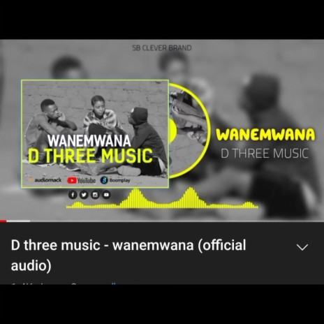 D Three Music WANEMWANA | Boomplay Music