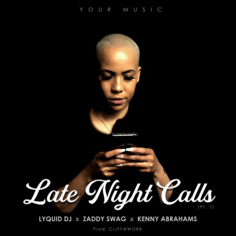 Late Night Calls, Pt. 1 ft. Zaddy Swag & Kenny Abrahams | Boomplay Music